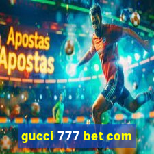 gucci 777 bet com